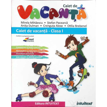 CAIET DE VACANTA. CLASA I