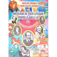 ANTOLOGIE DE TEXTE LITERARE PENTRU CLASELE I-IV VOL.1 AUTORI STRAINI