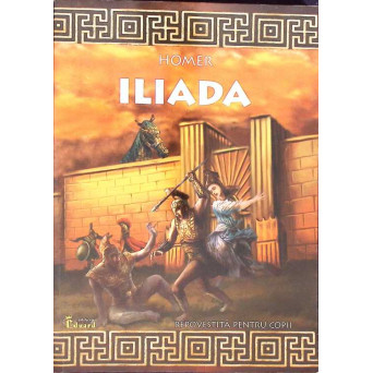 ILIADA REPOVESTITA PENTRU COPII