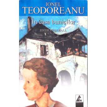 IN CASA BUNICILOR. EDITIE INTEGRALA
