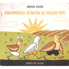 NEMAIPOMENITELE INTAMPLARI ALE FRATILOR PREPE