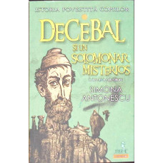 ISTORIA POVESTITA COPIILOR VOL.1 DECEBAL SI UN SOLOMONAR MISTERIOS