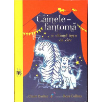 CAINELE-FANTOMA SI ULTIMUL TIGRU DE CIRC CAINELE-FANTOMA SI ULTIMUL TIGRU DE CIRC