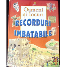 OAMENI SI LOCURI, RECORDURI IMBATABILE