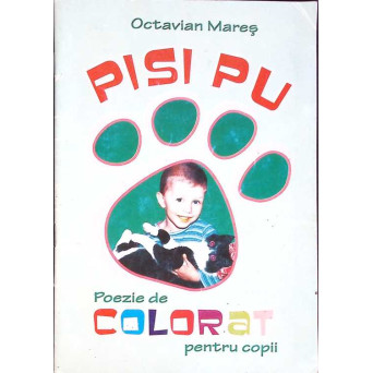 PISI PU - POEZIE DE COLORAT PENTRU COPII