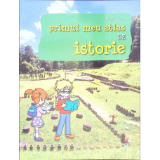 PRIMUL MEU ATLAS DE ISTORIE