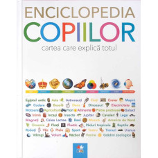 ENCICOPEDIA COPIILOR - CARTEA CARE EXPLICA TOTUL