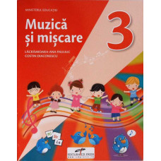 MUZICA SI MISCARE, MANUAL PENTRU CLASA A III-A