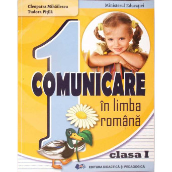 COMUNICARE IN LIMBA ROMANA - CLASA 1