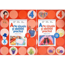 ARTE VIZUALE SI ABILITATI PRACTICE. CLASA A IV-A, SEMESTRUL 1-2