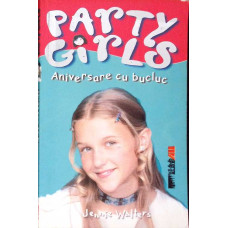 PARTY GIRLS. ANIVERSARE CU BUCLUC