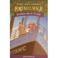 PORTALUL MAGIC: ULTIMELE ORE PE TITANIC