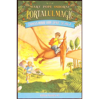 PORTALUL MAGIC: DINOZAURII VIN SPRE SEARA