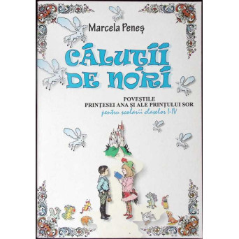 CALUTII DE NORI. POVESTILE PRINTESEI ANA SI ALE PERINTULUI SOR