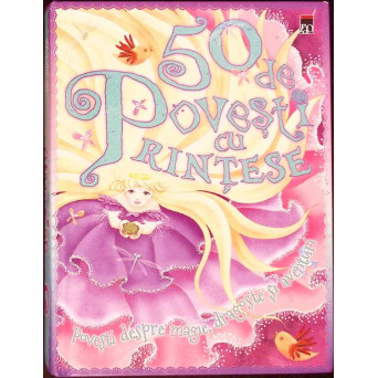 50 DE POVESTI CU PRINTESE