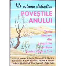 POVESTILE ANULUI. TEXTE LITERARE DIN PROGRAMA SCOLARA PENTRU CLASA A V-A