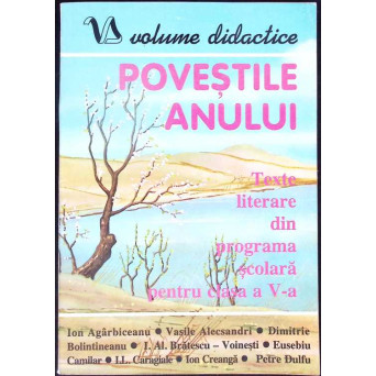 POVESTILE ANULUI. TEXTE LITERARE DIN PROGRAMA SCOLARA PENTRU CLASA A V-A
