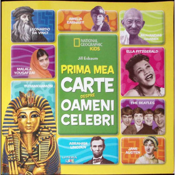 PRIMA MEA CARTE DESPRE OAMENI CELEBRI