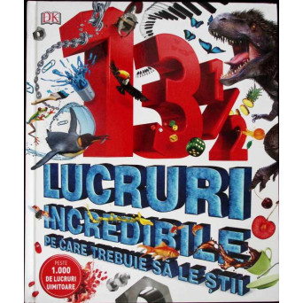 13 1/2 LUCRURI INCREDIBILE PE CARE TREBUIE SA LE STII