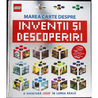MAREA CARTE DESPRE INVENTII SI DESCOPERIRI. O AVENTURA LEGO IN LUMEA REALA