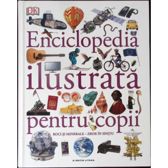 ENCICLOPEDIA ILUSTRATA PENTRU COPII VOL.6 ROCI SI MINERALE - ZBOR IN SPATIU