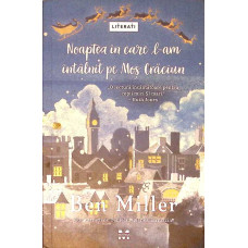 NOAPTEA IN CARE L-AM INTALNIT PE MOS CRACIUN