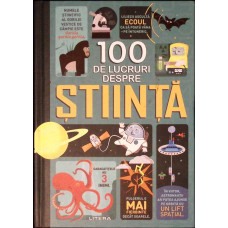 100 DE LUCRURI DESPRE STIINTA