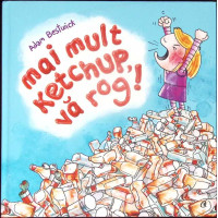 MAI MULT KETCHUP, VA ROG! MAI MULT KETCHUP, VA ROG!