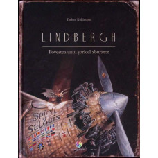 LINDBERGH POVESTEA UNUI SORICEL ZBURATOR