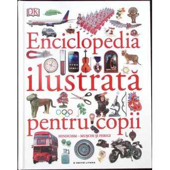 ENCICLOPEDIA ILUSTRATA PENTRU COPII VOL.4 HINDUISM-MUSCHI SI FERIGI