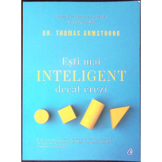 ESTI MAI INTELIGENT DECAT CREZI