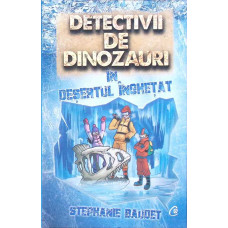 DETECTIVII DE DINOZAURI IN DESERTUL INGHETAT