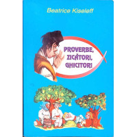 PROVERBE, ZICATORI, GHICITORI