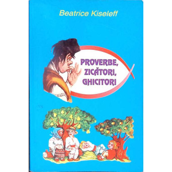 PROVERBE, ZICATORI, GHICITORI