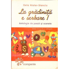 LA GRADINITA E SERBARE!