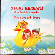 O LUME MINUNATA (LECTURI DE VACANTA) CLASA PREGATITOARE