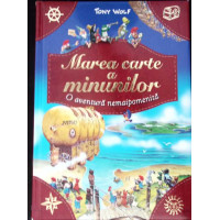 MAREA CARTE A MINUNILOR. O AVENTURA NEMAIPOMENITA