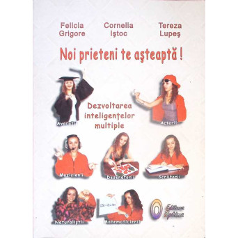 NOI PRIETENI TE ASTEAPTA