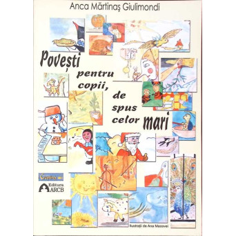 POVESTI PENTRU COPII, DE SPUS CELOR MARI