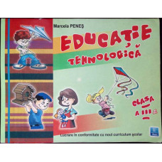 EDUCATIE TEHNOLOGICA - CLASA A III-A
