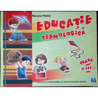 EDUCATIE TEHNOLOGICA - CLASA A III-A