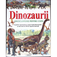 DINOZAURII. ENCICLOPEDIE PENTRU COPII