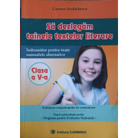 SA DEZLEGAM TAINELE TEXTELOR LITERARE CLASA A V-A SA DEZLEGAM TAINELE TEXTELOR LITERARE CLASA A V-A