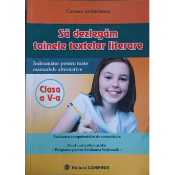 SA DEZLEGAM TAINELE TEXTELOR LITERARE CLASA A V-A