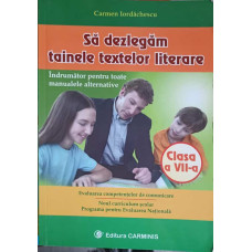 SA DEZLEGAM TAINELE TEXTELOR LITERARE CLASA A VII-A