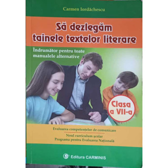 SA DEZLEGAM TAINELE TEXTELOR LITERARE CLASA A VII-A