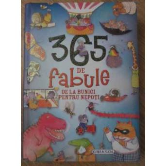 365 DE FABULE DE LA BUNICI PENTRU NEPOTI