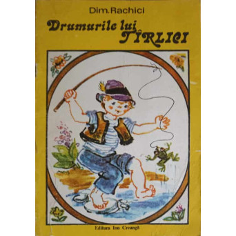 DRUMURILE LUI TIRLICI