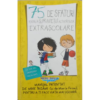 75 DE SFATURI PENTRU A SUPRAVIETUI ACTIVITATILOR EXTRASCOLARE