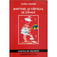 MARTINEL SI VARTEJUL DE ZAPADA MARTINEL SI VARTEJUL DE ZAPADA
